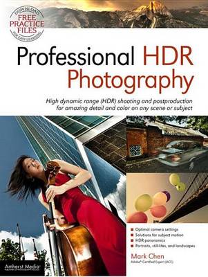 Book cover for Professional Hdr Photography: High Dynamic Range (Hdr) Shooting and Postproduction for Amazing Detail and Color on Any Scene or Su