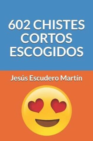 Cover of 602 Chistes Cortos Escogidos