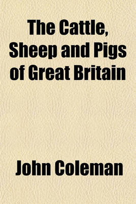 Book cover for The Cattle, Sheep and Pigs of Great Britain