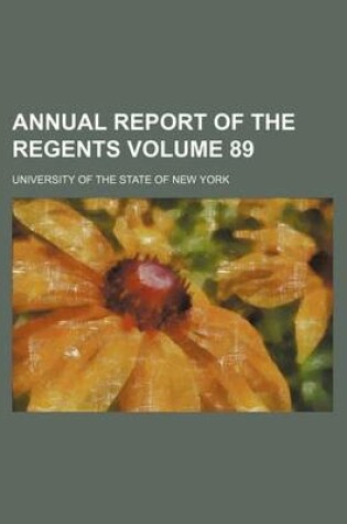 Cover of Annual Report of the Regents Volume 89