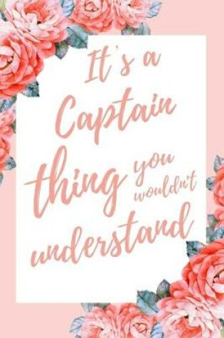Cover of It's a Captain Thing You Wouldn't Understand