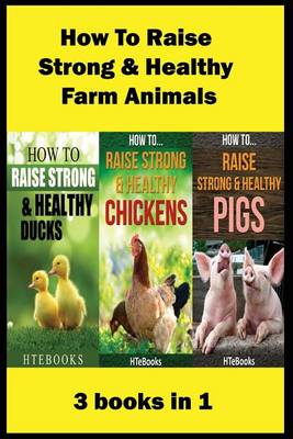 Book cover for How To Raise Strong & Healthy Farm Animals