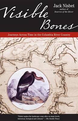 Book cover for Visible Bones: Journeys Across Time in the Columbia River Country