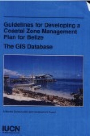 Cover of The Guidelines for Developing a Coastal Zone Management Plan for Belize