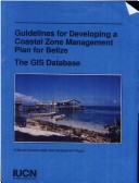 Book cover for The Guidelines for Developing a Coastal Zone Management Plan for Belize