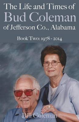 Book cover for The Life and Times of Bud Coleman of Jefferson County, Alabama