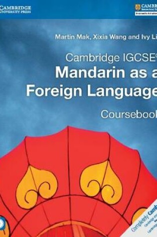 Cover of Cambridge IGCSE (R) Mandarin as a Foreign Language Coursebook with Audio CDs (2)