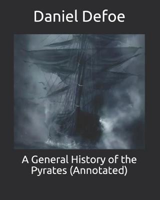 Book cover for A General History of the Pyrates (Annotated)