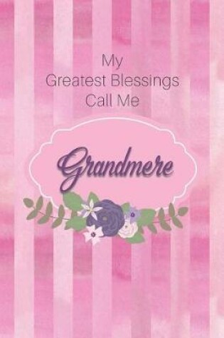 Cover of My Greatest Blessings Call Me Grandmere