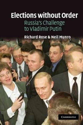 Cover of Elections Without Order: Russia S Challenge to Vladimir Putin