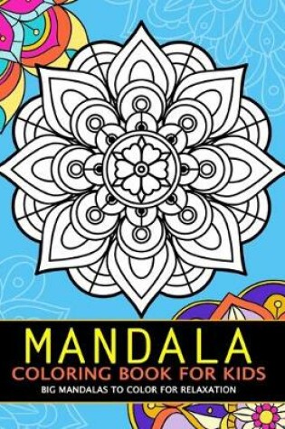 Cover of Mandala Coloring Book for Kids