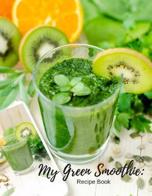 Book cover for My Green Smoothie Recipe Book