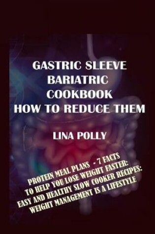Cover of Gastric Sleeve Bariatric Cookbook & How To Reduce Them