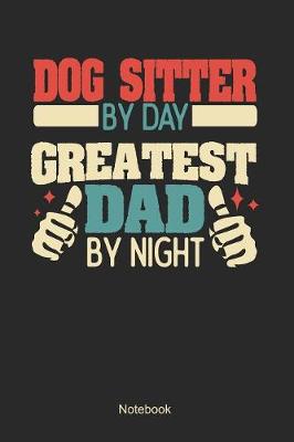 Book cover for Dog Sitter by day greatest dad by night