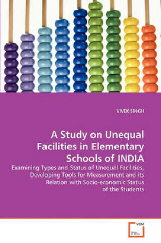 Cover of A Study on Unequal Facilities in Elementary Schools of INDIA