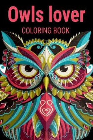 Cover of Owls Lover Coloring Book