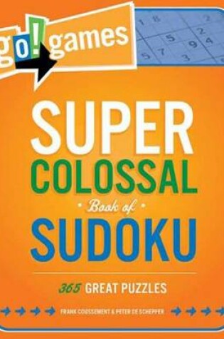 Cover of Go! Games Super Colossal Book Of Sudoku