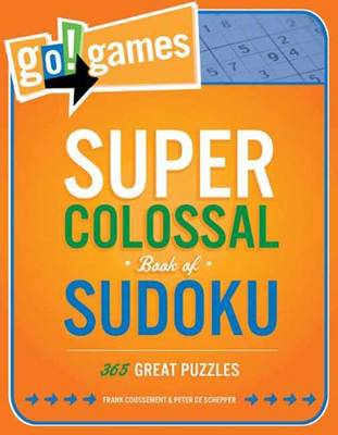 Book cover for Go! Games Super Colossal Book Of Sudoku
