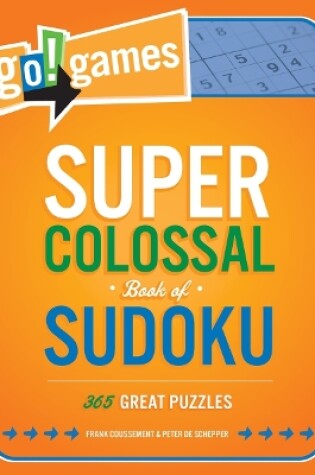 Cover of Go! Games Super Colossal Book Of Sudoku