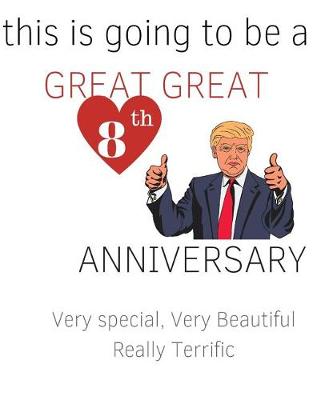 Book cover for This is Going To Be a GREAT GREAT 8th Anniversary. Very Special, Very Beautiful,