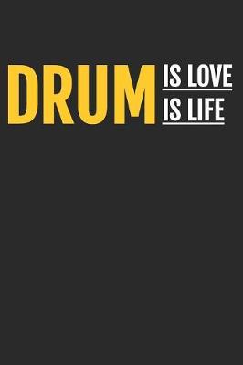 Book cover for Drum is Love Drum Is Life