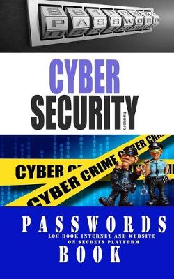 Cover of Cyber Security Log Book Internet and Website on Secrets platform