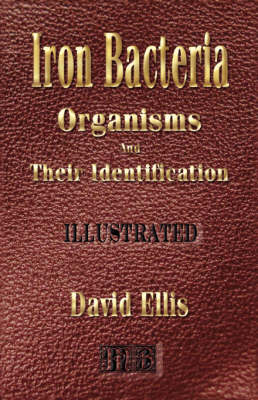 Book cover for Iron Bacteria - Organisms and Their Identification - Illustrated