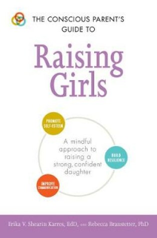 Cover of The Conscious Parent's Guide to Raising Girls