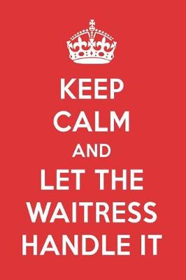 Book cover for Keep Calm and Let the Waitress Handle It