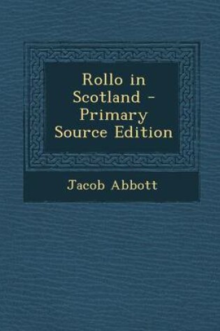 Cover of Rollo in Scotland - Primary Source Edition
