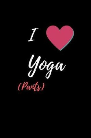 Cover of I Heart Yoga (Pants)