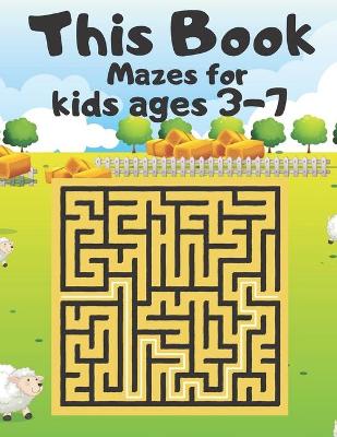 Book cover for This Book Mazes for kids ages 3-7