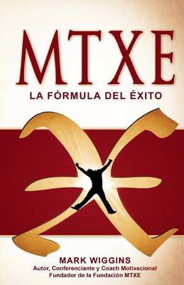 Book cover for MTXE The Formula for Success (Spanish)