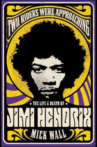 Cover of Two Riders Were Approaching: The Life & Death of Jimi Hendrix