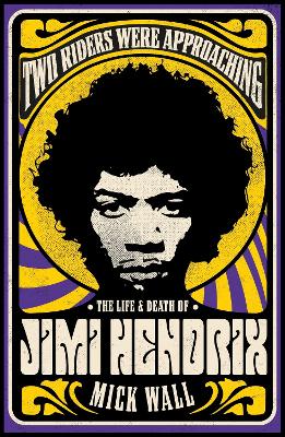 Book cover for Two Riders Were Approaching: The Life & Death of Jimi Hendrix
