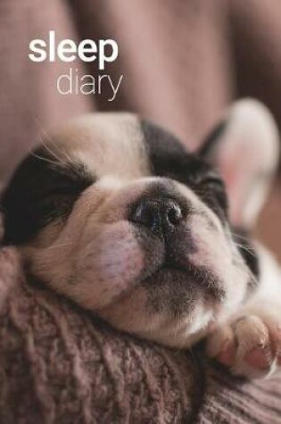 Cover of Sleep Diary - Sleepy Pup