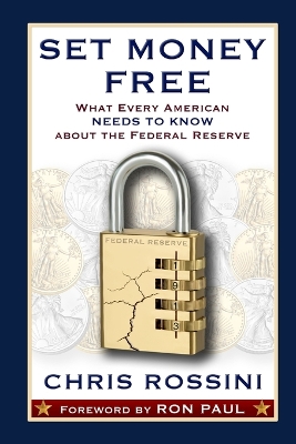 Book cover for Set Money Free: What Every American Needs to Know About the Federal Reserve