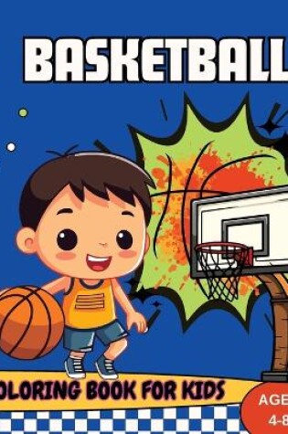 Cover of Basketball Coloring Book For Kids Ages 4-8