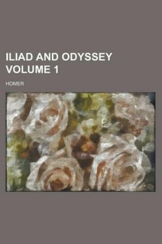 Cover of Iliad and Odyssey Volume 1