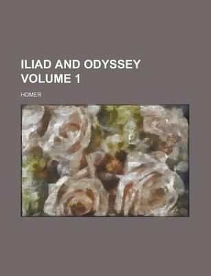 Book cover for Iliad and Odyssey Volume 1