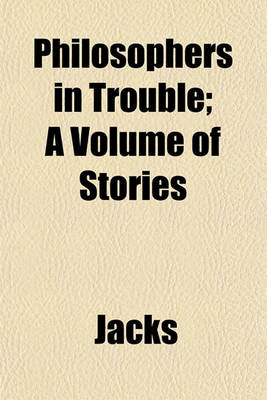 Book cover for Philosophers in Trouble; A Volume of Stories