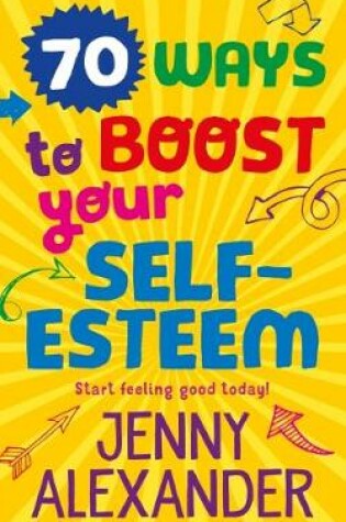 Cover of 70 Ways to Boost Your Self-Esteem