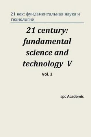 Cover of 21 Century: Fundamental Science and Technology V
