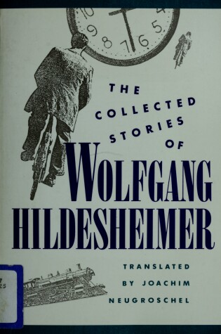 Cover of The Collected Stories of Wolfgang Hildesheimer