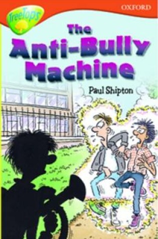 Cover of ORT Treetops Fiction Level 13 More Stories B The Anti Bully-Machine