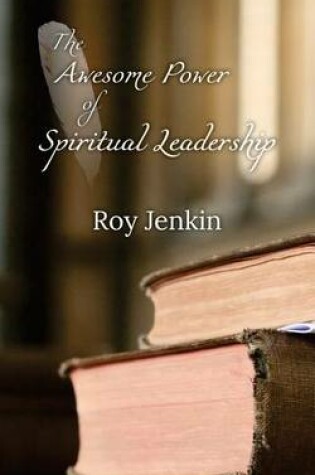 Cover of The Awesome Power of Spiritual Leadership