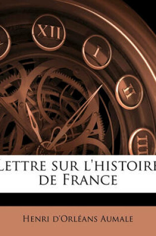 Cover of Lettre Sur L'Histoire de France