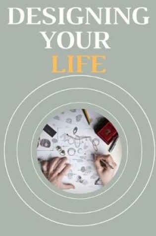 Cover of designing your life