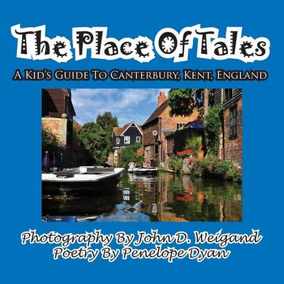 Book cover for The Place of Tales--- A Kid's Guide To Canterbury, Kent, England