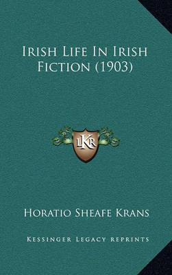 Book cover for Irish Life in Irish Fiction (1903)